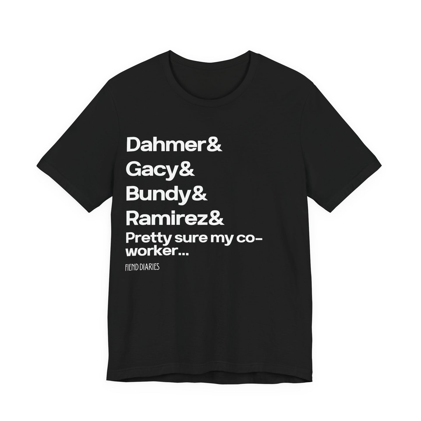 MY CO-WORKER IS A SERIAL KILLER T-SHIRT