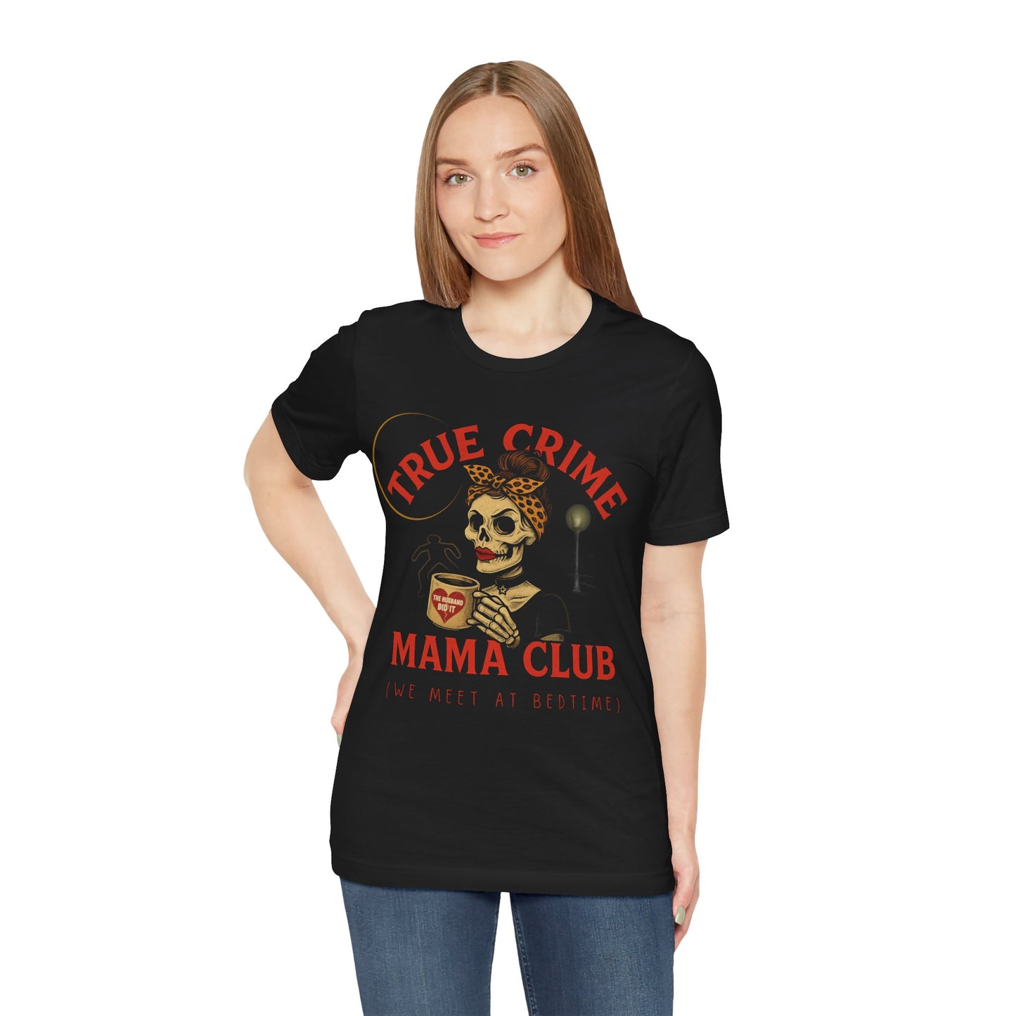 TRUE CRIME MAMA T-SHIRT