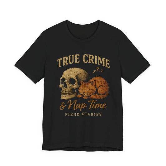 TRUE CRIME & NAP TIME T-SHIRT