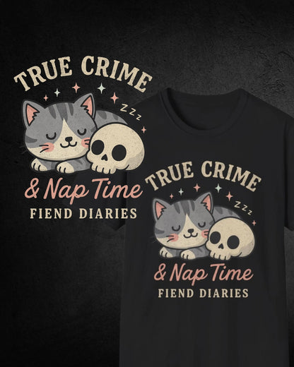 TRUE CRIME AND NAP TIME T-SHIRT