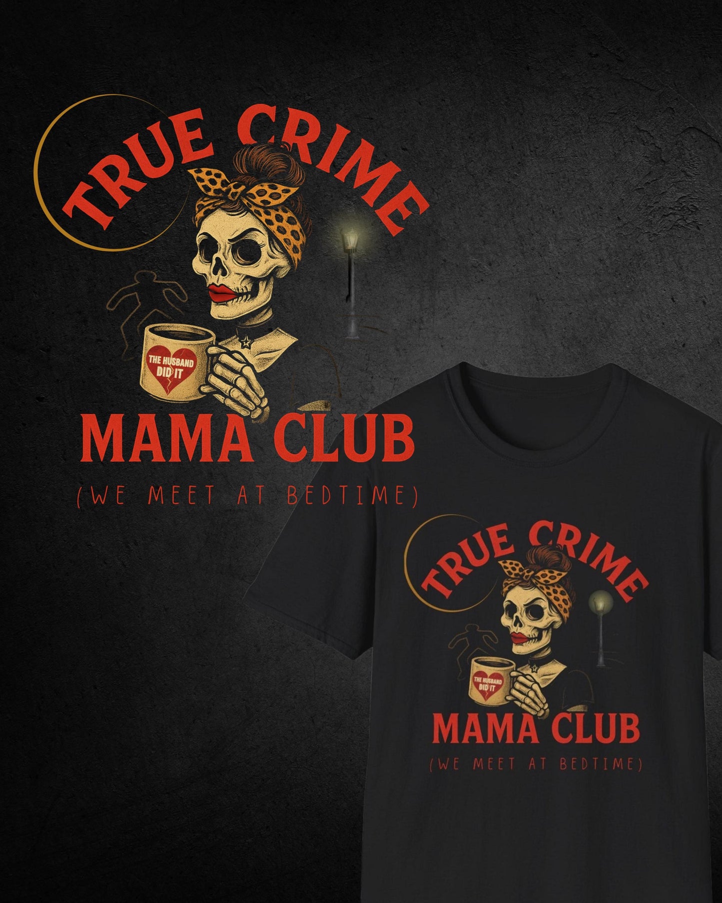 TRUE CRIME MAMA T-SHIRT