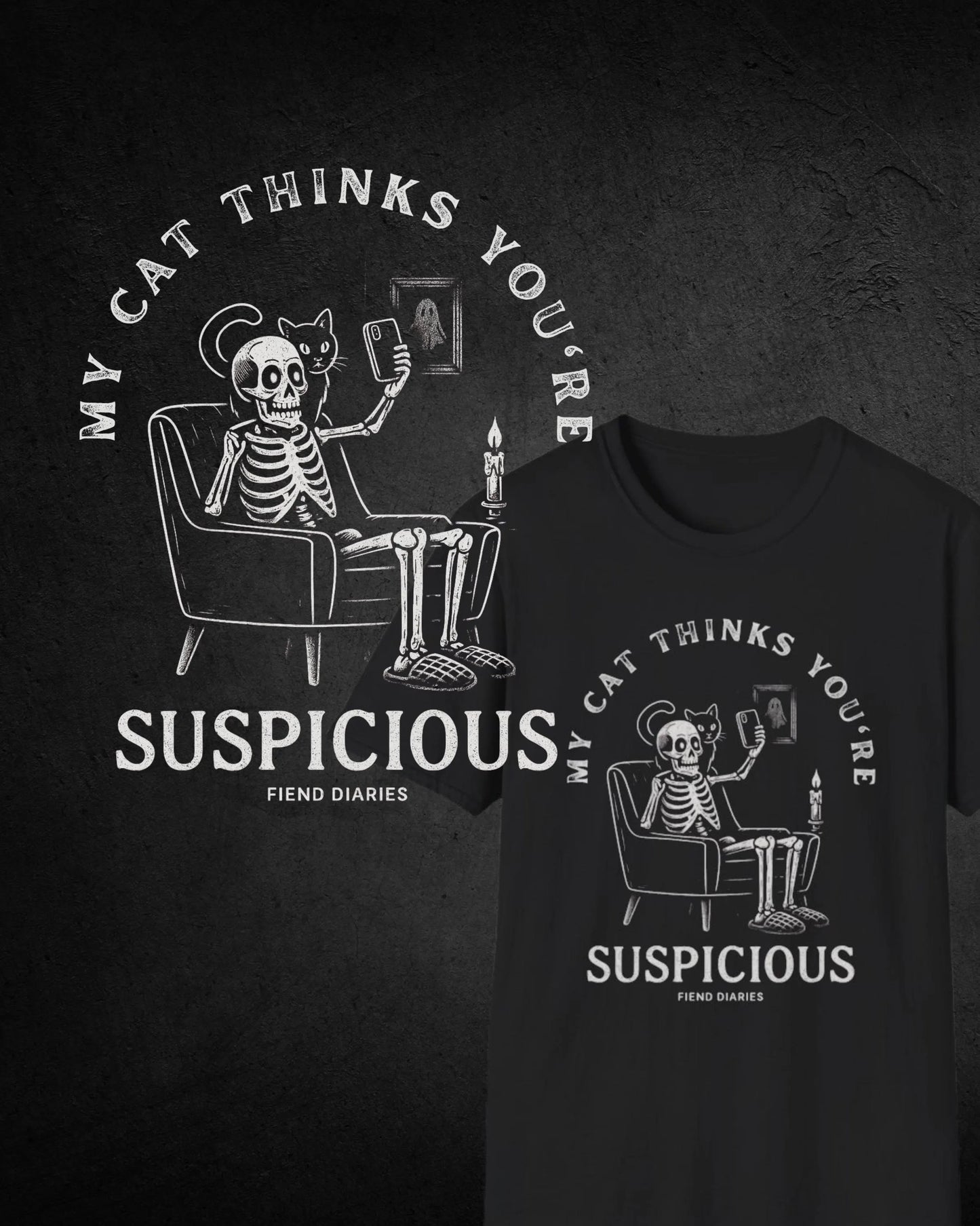 MY CAT THINKS YOU'RE SUSPICIOUS