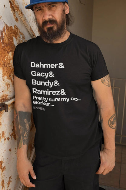 MY CO-WORKER IS A SERIAL KILLER T-SHIRT