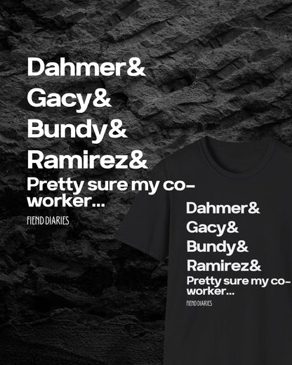 MY CO-WORKER IS A SERIAL KILLER T-SHIRT