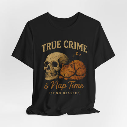 TRUE CRIME & NAP TIME T-SHIRT